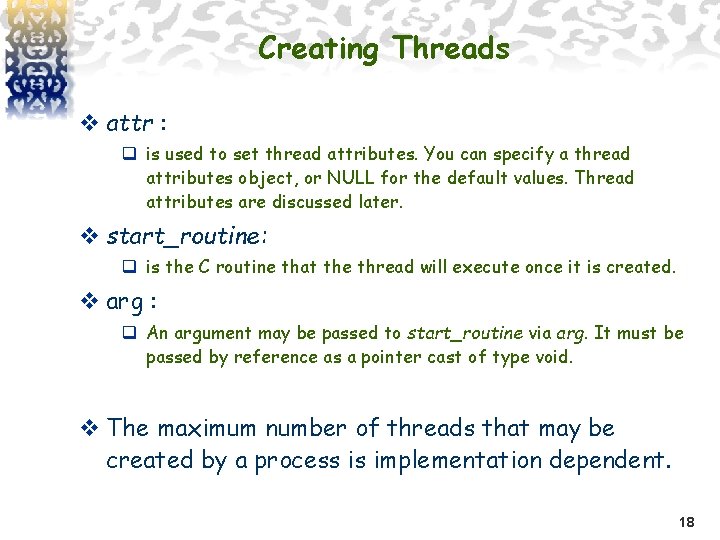 Creating Threads v attr : q is used to set thread attributes. You can
