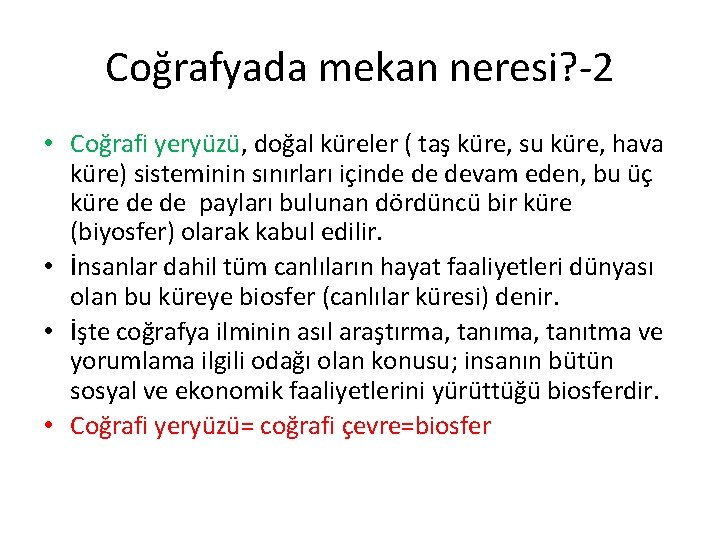 Coğrafyada mekan neresi? -2 • Coğrafi yeryüzü, doğal küreler ( taş küre, su küre,