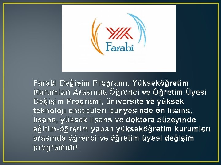 Farabi Değişim Programı, Yükseköğretim Kurumları Arasında Öğrenci ve Öğretim Üyesi Değişim Programı, üniversite ve