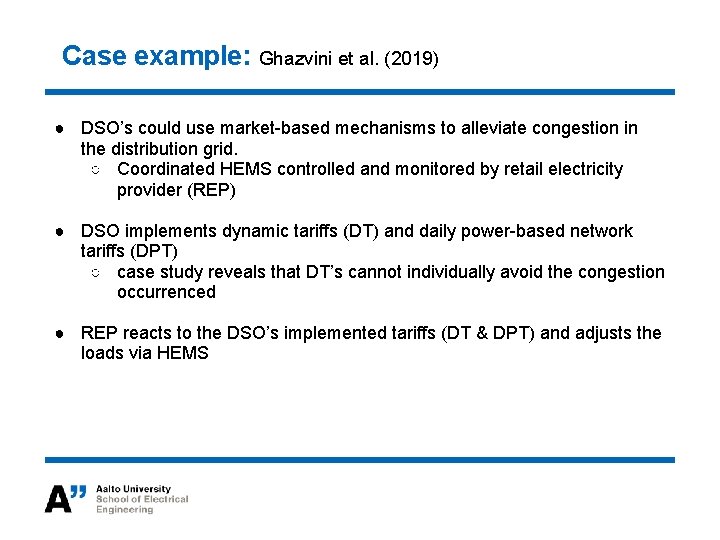 Case example: Ghazvini et al. (2019) ● DSO’s could use market-based mechanisms to alleviate