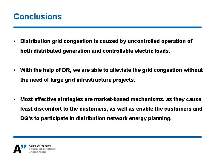Conclusions • Distribution grid congestion is caused by uncontrolled operation of both distributed generation