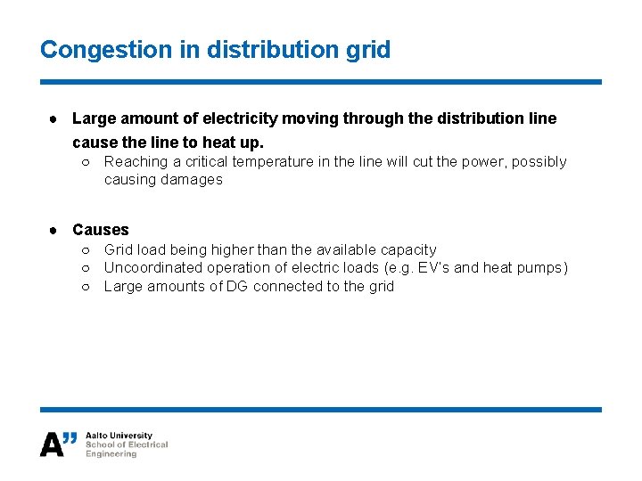 Congestion in distribution grid ● Large amount of electricity moving through the distribution line