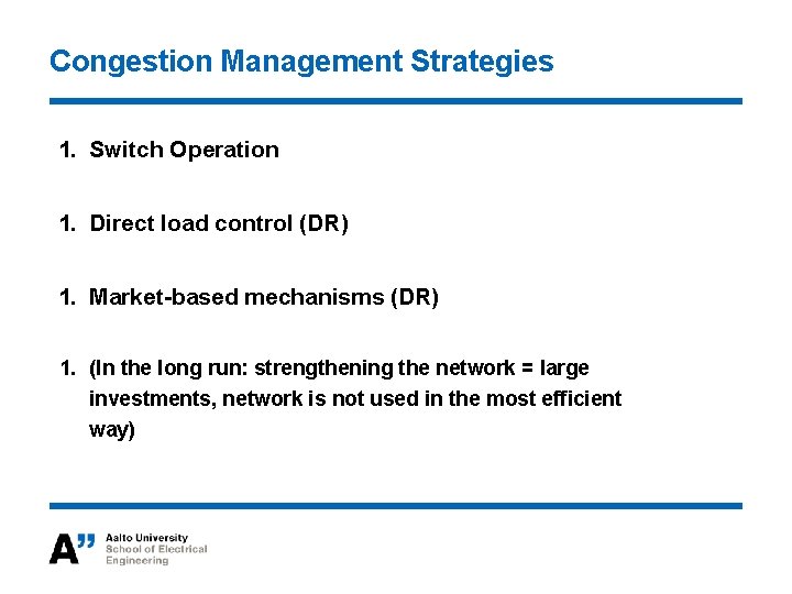Congestion Management Strategies 1. Switch Operation 1. Direct load control (DR) 1. Market-based mechanisms
