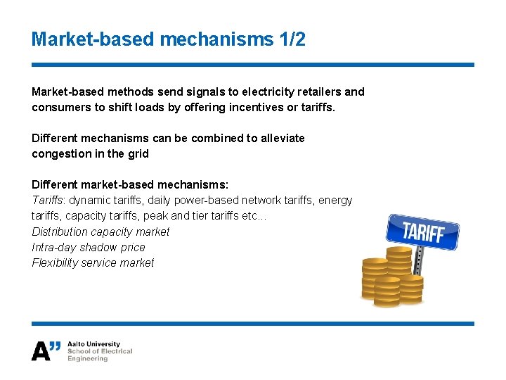 Market-based mechanisms 1/2 Market-based methods send signals to electricity retailers and consumers to shift