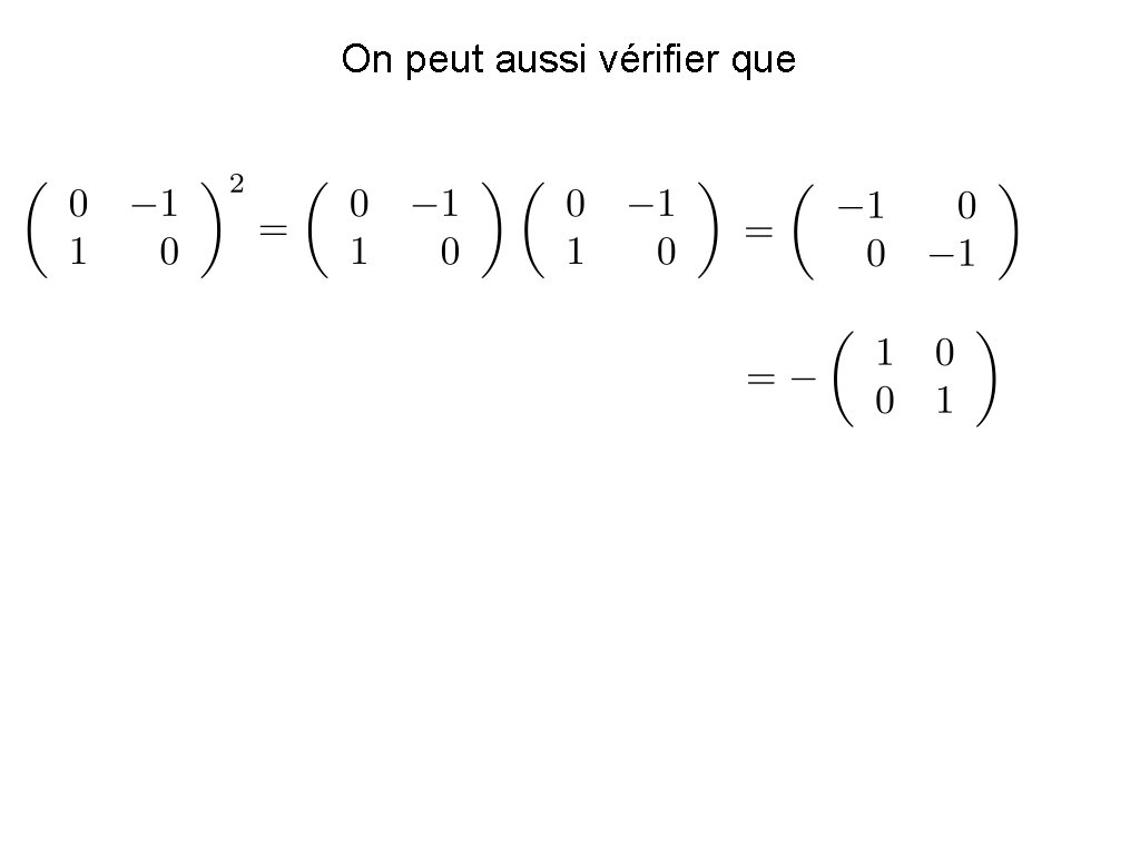 On peut aussi vérifier que 