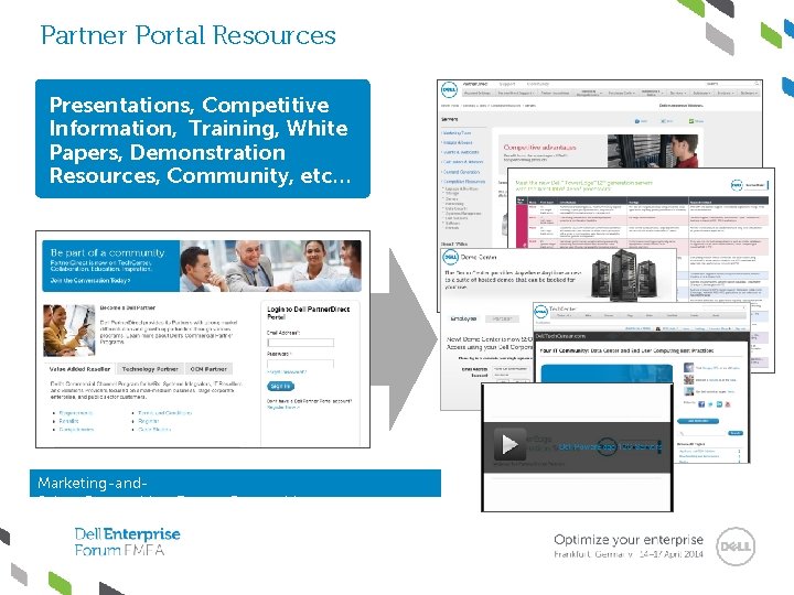 Partner Portal Resources Presentations, Competitive Information, Training, White Papers, Demonstration Resources, Community, etc… Marketing-and.