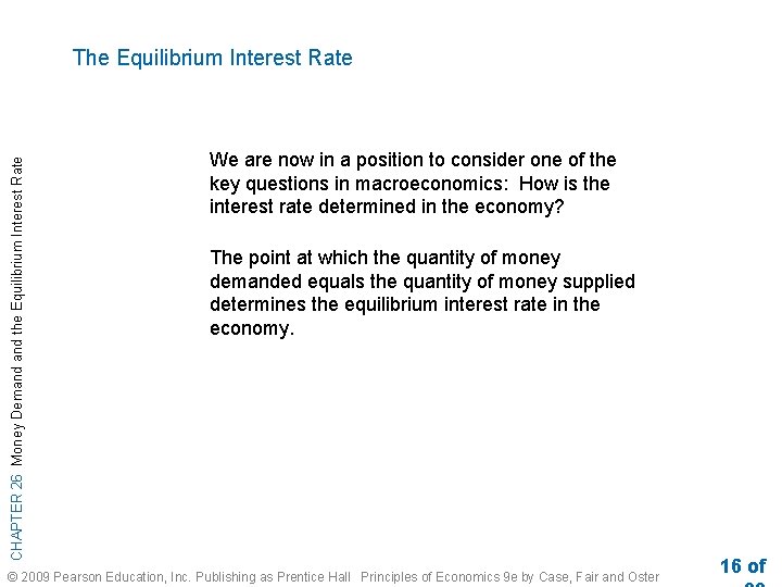 CHAPTER 26 Money Demand the Equilibrium Interest Rate The Equilibrium Interest Rate We are