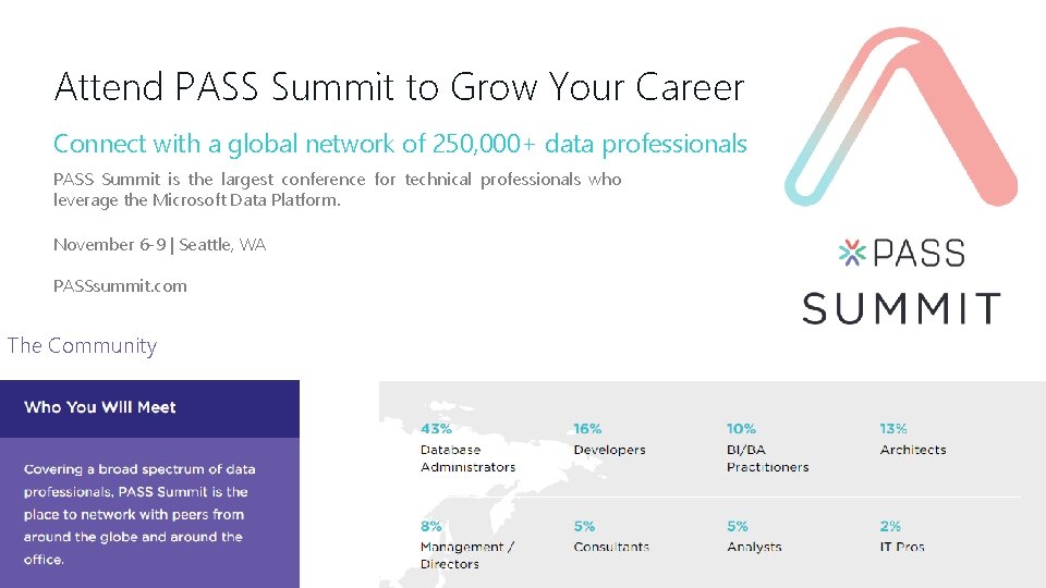 Attend PASS Summit to Grow Your Career Connect with a global network of 250,