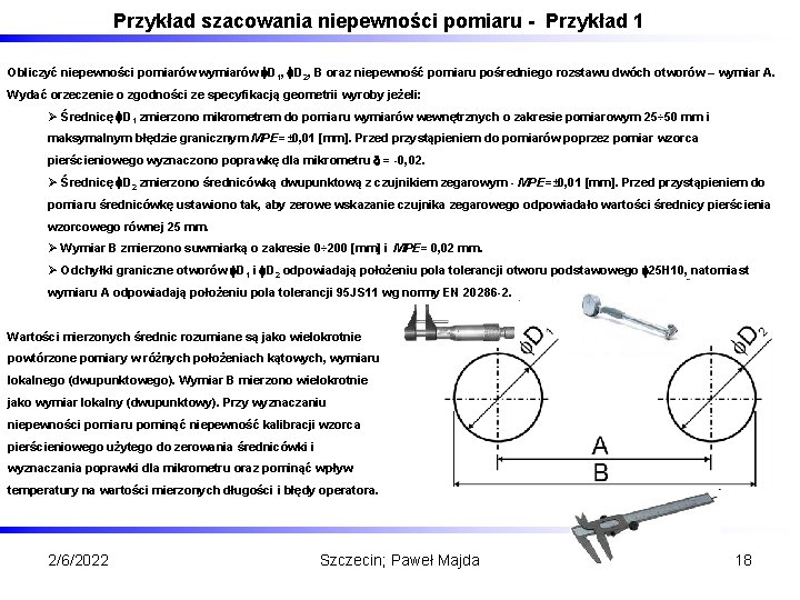 Przykład szacowania niepewności pomiaru - Przykład 1 Obliczyć niepewności pomiarów wymiarów f. D 1,