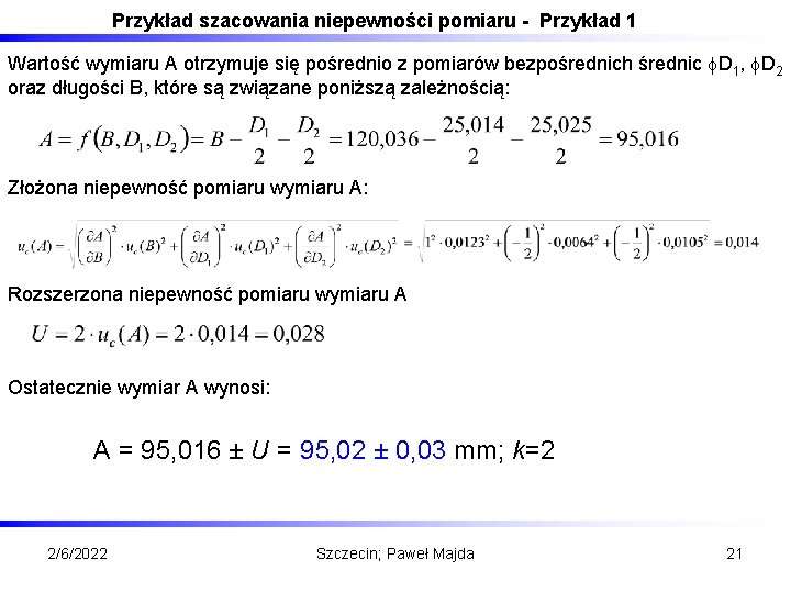 Przykład szacowania niepewności pomiaru - Przykład 1 Wartość wymiaru A otrzymuje się pośrednio z