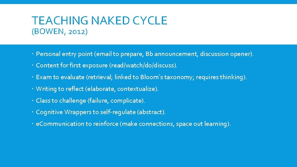 TEACHING NAKED CYCLE (BOWEN, 2012) Personal entry point (email to prepare, Bb announcement, discussion