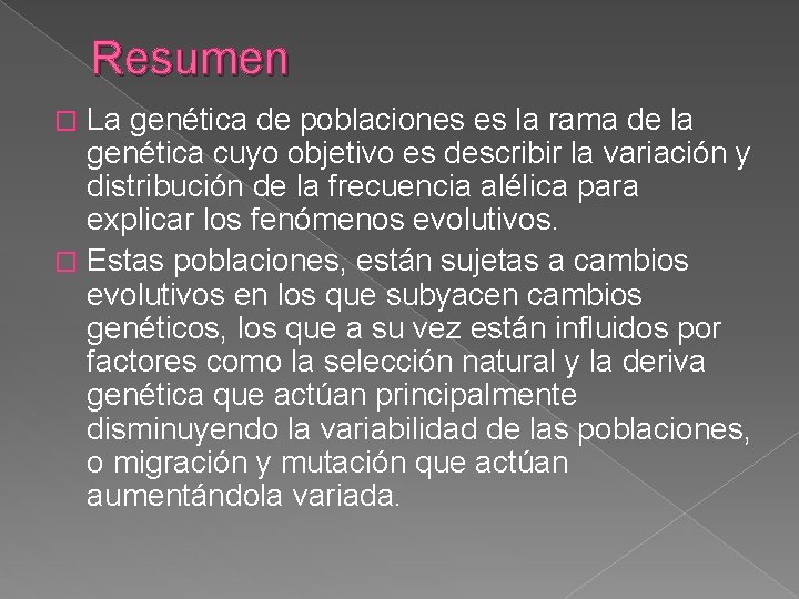Resumen La genética de poblaciones es la rama de la genética cuyo objetivo es