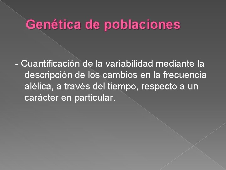 Genética de poblaciones - Cuantificación de la variabilidad mediante la descripción de los cambios