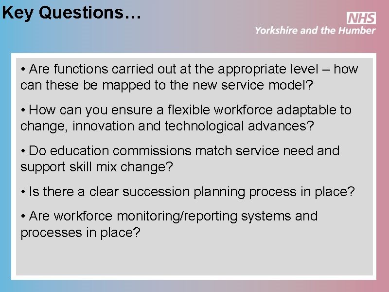 Key Questions… • Are functions carried out at the appropriate level – how can Key Questions… • Are functions carried out at the appropriate level – how can