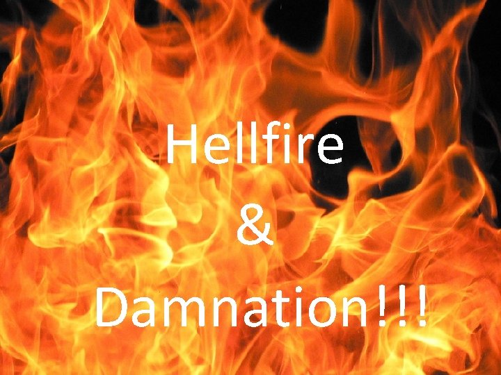 Hellfire & Damnation!!! 
