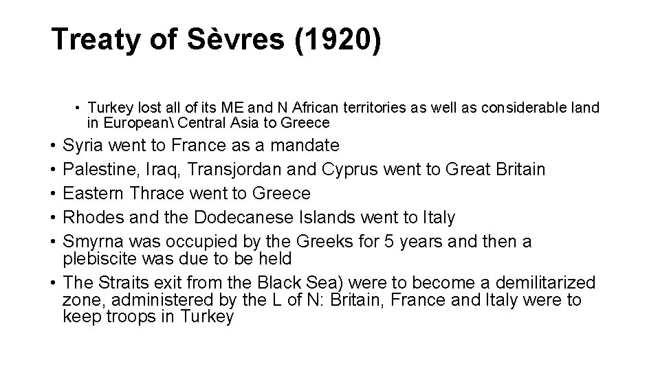 Treaty of Sèvres (1920) • Turkey lost all of its ME and N African