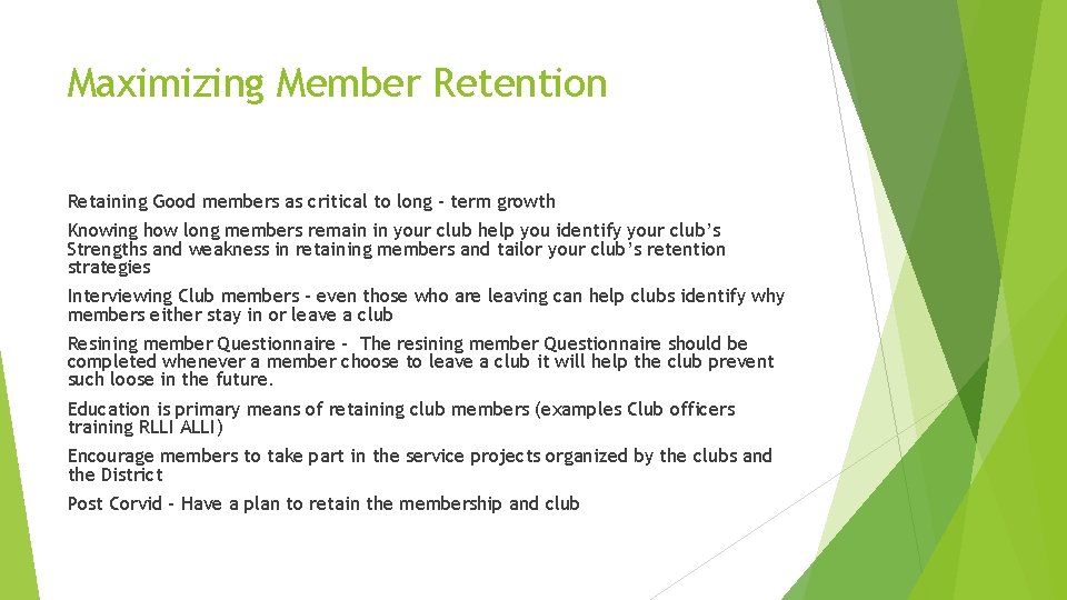 Maximizing Member Retention Retaining Good members as critical to long – term growth Knowing
