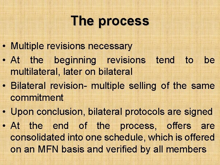 The process • Multiple revisions necessary • At the beginning revisions tend to be