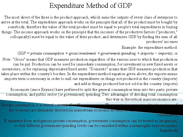 Expenditure Method of GDP The most direct of the three is the product approach,