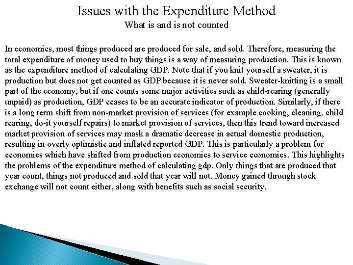 Issues with the Expenditure Method What is and is not counted In economics, most