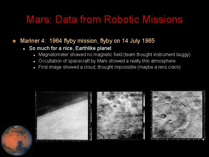 Mars: Data from Robotic Missions Mariner 4: 1964 flyby mission, flyby on 14 July