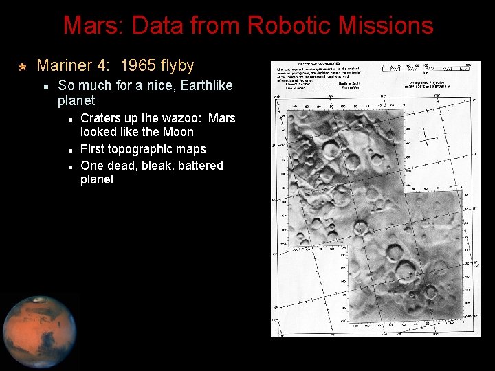 Mars: Data from Robotic Missions Mariner 4: 1965 flyby So much for a nice,