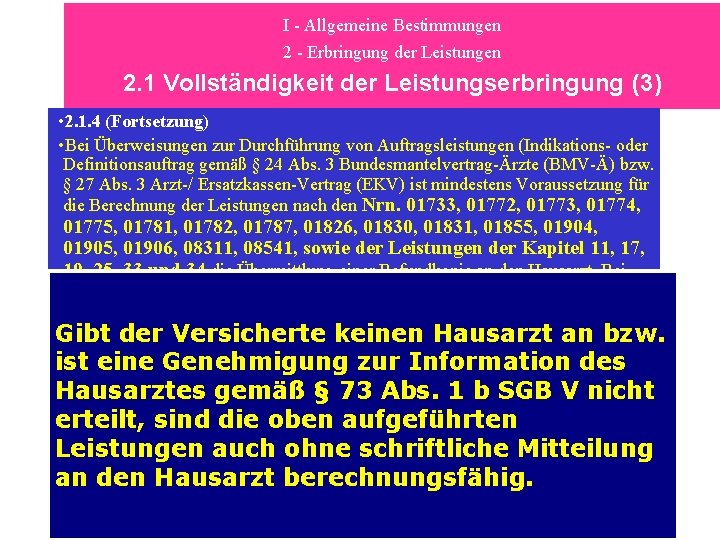 I - Allgemeine Bestimmungen 2 - Erbringung der Leistungen 2. 1 Vollständigkeit der Leistungserbringung