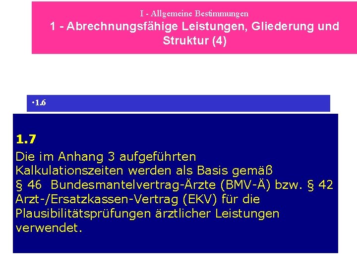 I - Allgemeine Bestimmungen 1 - Abrechnungsfähige Leistungen, Gliederung und Struktur (4) • 1.