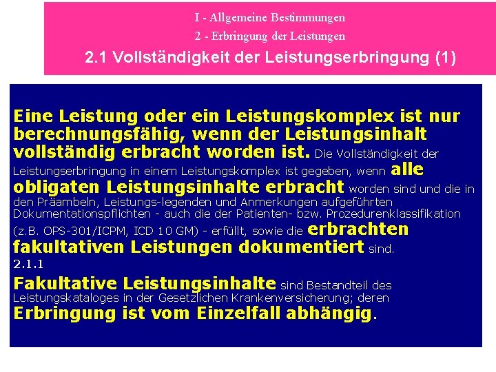 I - Allgemeine Bestimmungen 2 - Erbringung der Leistungen 2. 1 Vollständigkeit der Leistungserbringung