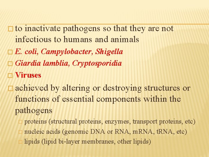 � to inactivate pathogens so that they are not infectious to humans and animals