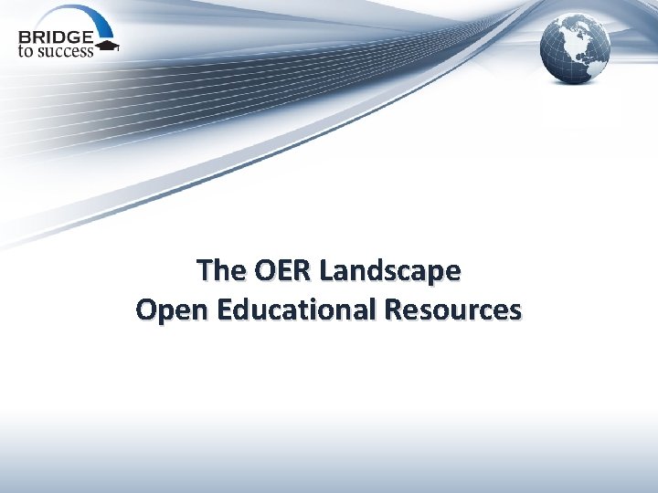 The OER Landscape Open Educational Resources 