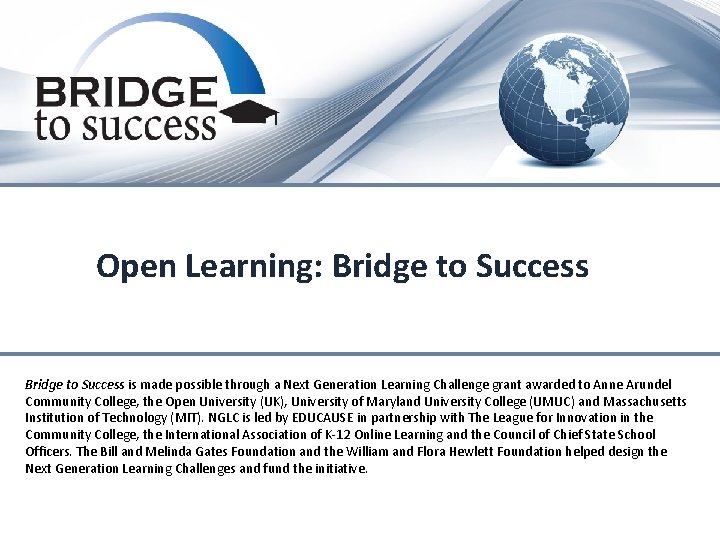 Open Learning: Bridge to Success is made possible through a Next Generation Learning Challenge