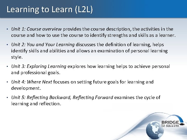 Learning to Learn (L 2 L) • Unit 1: Course overview provides the course