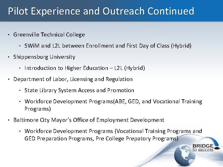 Pilot Experience and Outreach Continued • Greenville Technical College • SWi. M and L