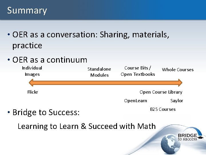 Summary • OER as a conversation: Sharing, materials, practice • OER as a continuum