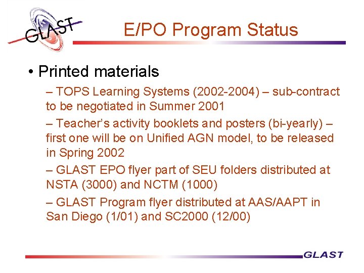E/PO Program Status • Printed materials – TOPS Learning Systems (2002 -2004) – sub-contract