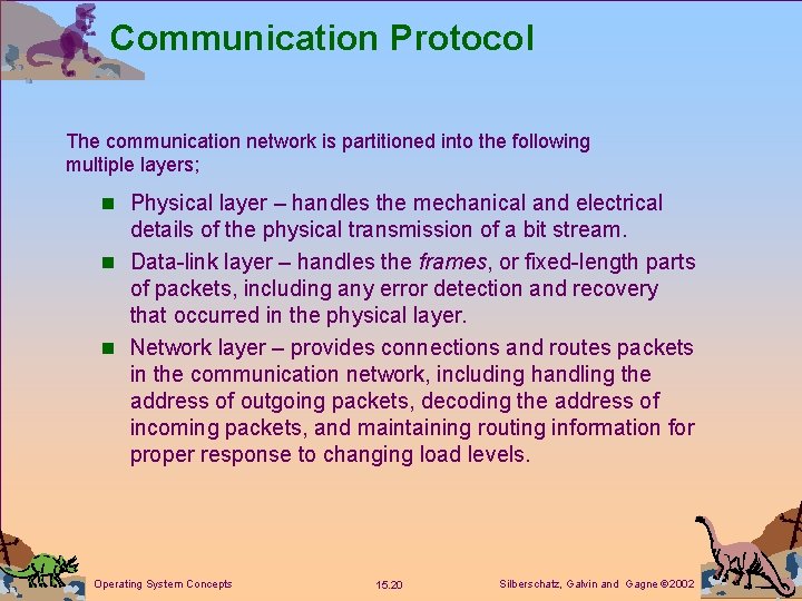 Communication Protocol The communication network is partitioned into the following multiple layers; n Physical