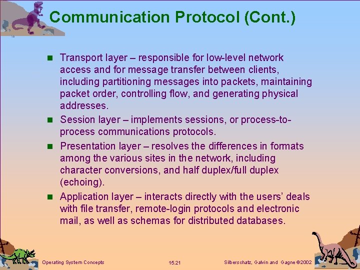 Communication Protocol (Cont. ) n Transport layer – responsible for low-level network access and