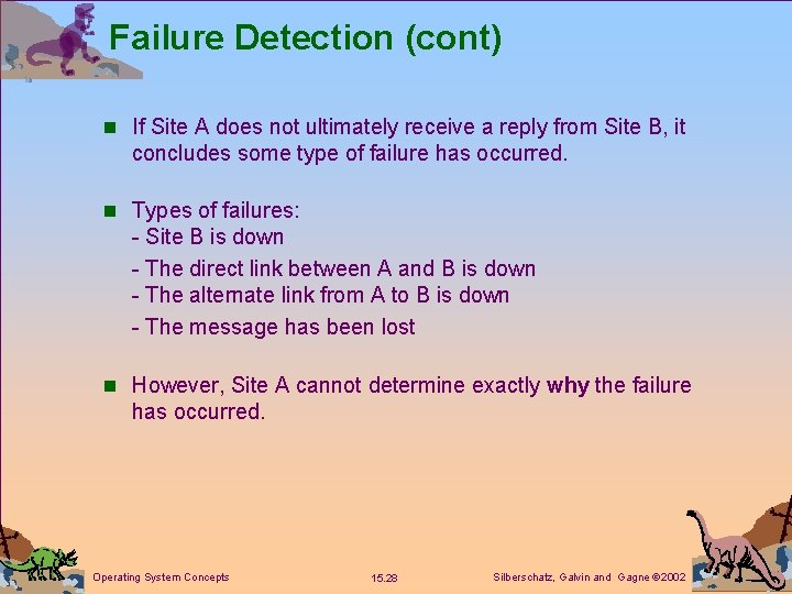 Failure Detection (cont) n If Site A does not ultimately receive a reply from