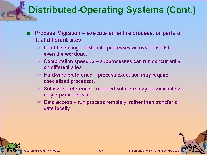 Distributed-Operating Systems (Cont. ) n Process Migration – execute an entire process, or parts