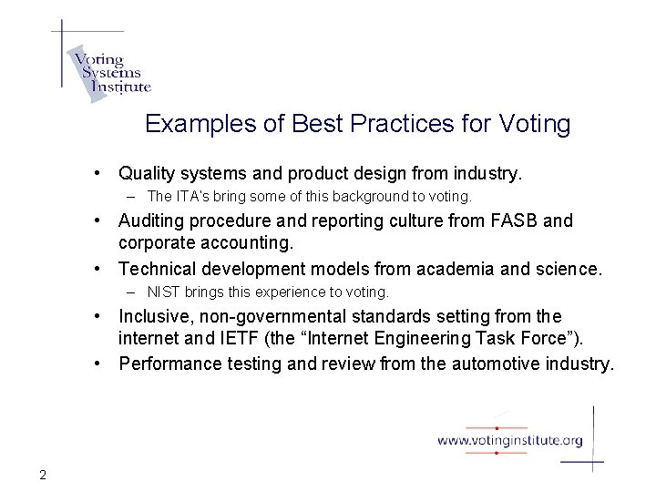 Examples of Best Practices for Voting • Quality systems and product design from industry.