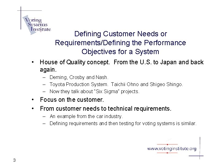 Defining Customer Needs or Requirements/Defining the Performance Objectives for a System • House of