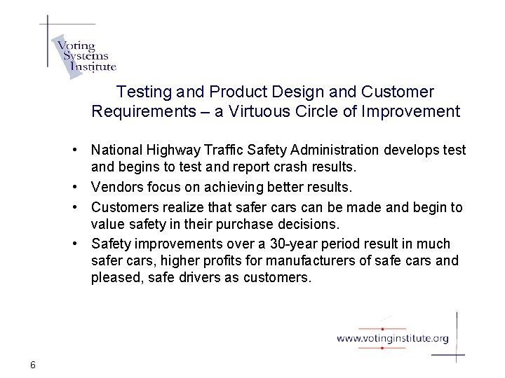 Testing and Product Design and Customer Requirements – a Virtuous Circle of Improvement •