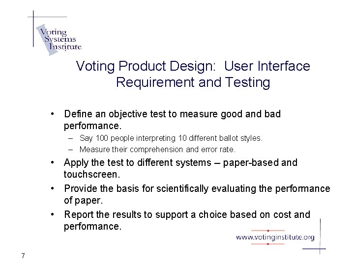 Voting Product Design: User Interface Requirement and Testing • Define an objective test to