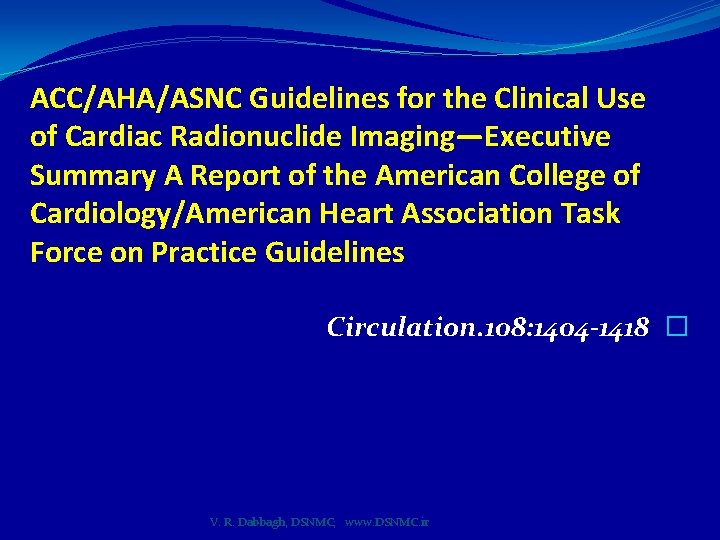 ACC/AHA/ASNC Guidelines for the Clinical Use of Cardiac Radionuclide Imaging—Executive Summary A Report of