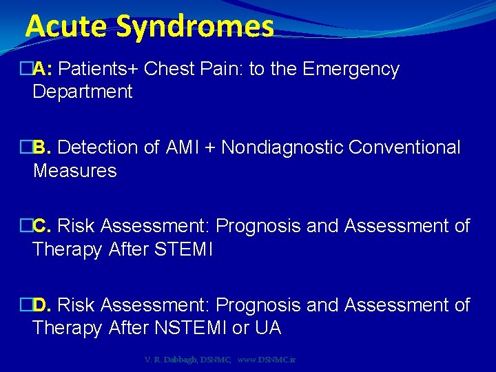 Acute Syndromes �A: Patients+ Chest Pain: to the Emergency Department �B. Detection of AMI