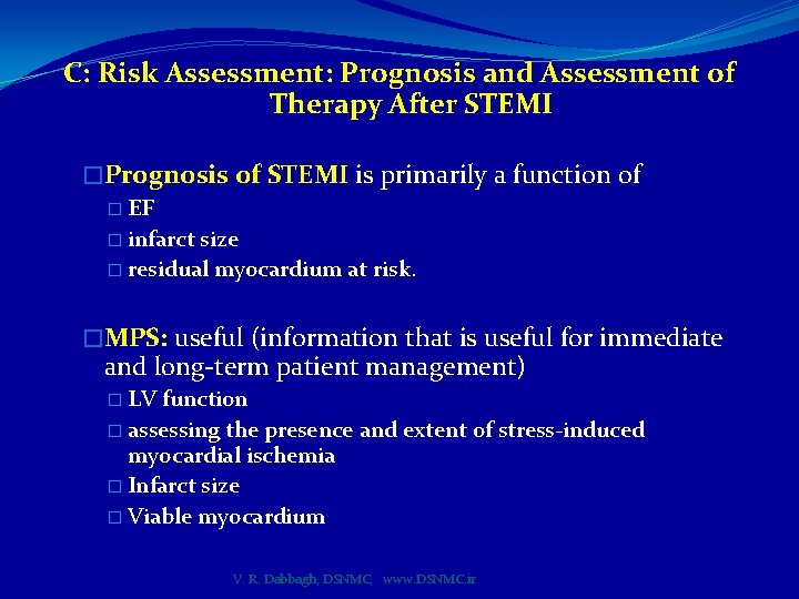 C: Risk Assessment: Prognosis and Assessment of Therapy After STEMI �Prognosis of STEMI is
