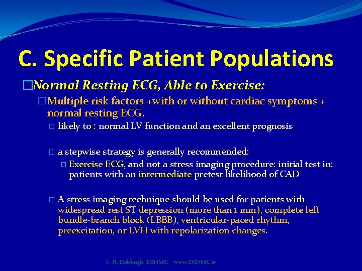 C. Specific Patient Populations �Normal Resting ECG, Able to Exercise: �Multiple risk factors +with