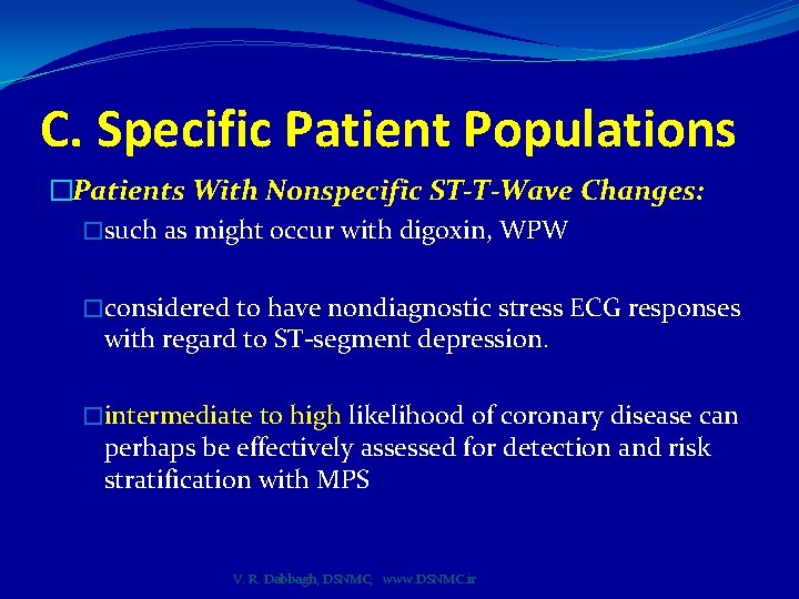 C. Specific Patient Populations �Patients With Nonspecific ST-T-Wave Changes: �such as might occur with