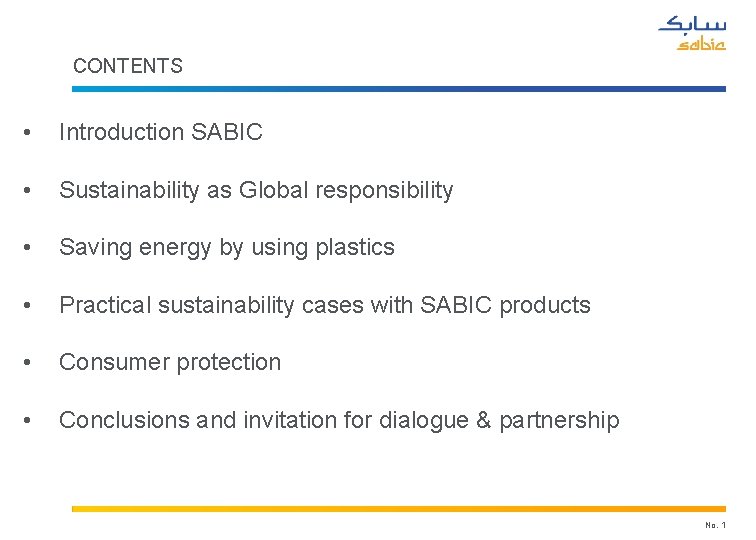 CONTENTS • Introduction SABIC • Sustainability as Global responsibility • Saving energy by using